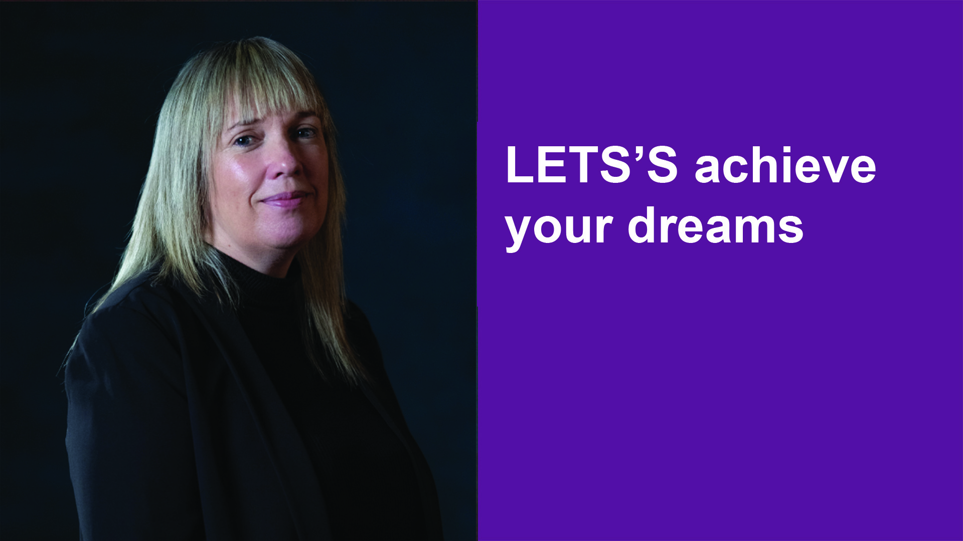 Woman in a black blazer with "LET'S achieve your dreams" text on a purple background.